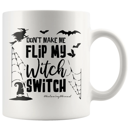 Don't Make Me Flip My Witch Switch Mug White