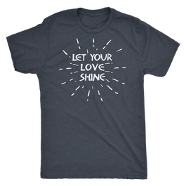 Let Your Love Shine  Mens Triblend