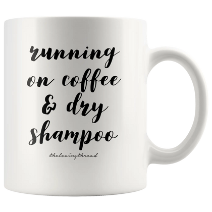 Running On Coffee & Dry Shampoo White
