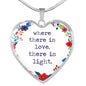 Where There Is Love, There Is Light Heart Necklace