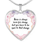 There Is Always Room For Change Heart Necklace