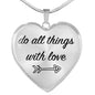 Do All Things With Love Necklace