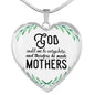God Could Not Be Everywhere, And Therefore He Made Mothers Heart Necklace