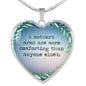 A Mother's Arms Are More Comforting Than Anyone Else's Heart Necklace