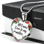 All I Am I Owe To My Mother Heart Necklace