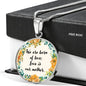 We Are Born Of Love; Love Is Our Mother Round Necklace