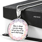 There Is Always Room For Change Round Necklace