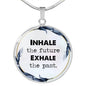 Inhale The Future Exhale The Past Round Necklace