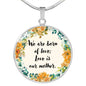 We Are Born Of Love; Love Is Our Mother Round Necklace