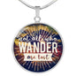 Not All Who Wander Are Lost Round Necklace