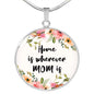 Home Is Wherever Mom Is Round Necklace