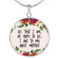 All That I Am Or Hope To Be, I Owe To My Angel Mother Round Necklace