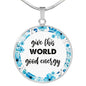 Give This World Good Energy Round Necklace