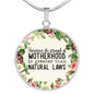 Sometimes The Strength Of Motherhood Is Greater Than Natural Laws Round Necklace