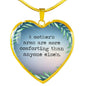 A Mother's Arms Are More Comforting Than Anyone Else's Heart Necklace