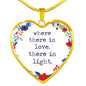 Where There Is Love, There Is Light Heart Necklace