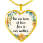 We Are Born Of Love; Love Is Our Mother Heart Necklace