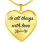 Do All Things With Love Necklace