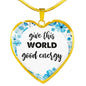 Give This World Good Energy Heart Necklace
