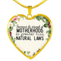 Sometimes The Strength Of Motherhood Is Greater Than Natural Laws Heart Necklace
