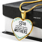 God Could Not Be Everywhere, And Therefore He Made Mothers Heart Necklace