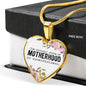 The Natural State Of Motherhood Is Unselfishness Heart Necklace