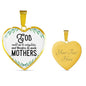 God Could Not Be Everywhere, And Therefore He Made Mothers Heart Necklace