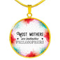 Most Mothers Are Instinctive Philosophers Round Necklace