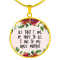 All That I Am Or Hope To Be, I Owe To My Angel Mother Round Necklace
