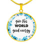 Give This World Good Energy Round Necklace