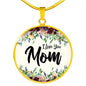 I Love You Mom Round Necklace