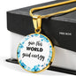 Give This World Good Energy Round Necklace