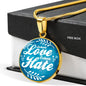 Inhale Love Exhale Hate Round Necklace