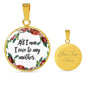 All I Am I Owe To My Mother Round Necklace
