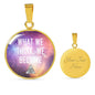 What We Think, We Become Round Necklace
