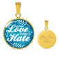 Inhale Love Exhale Hate Round Necklace