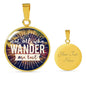 Not All Who Wander Are Lost Round Necklace