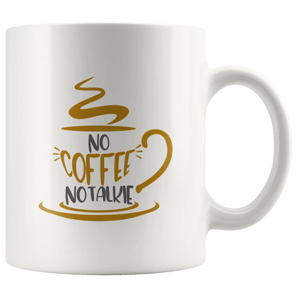 No Coffee No Talkie Mug White