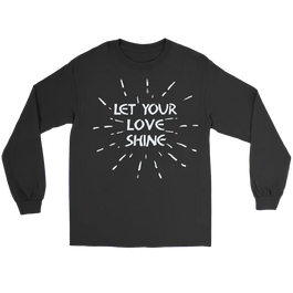 Let Your Love Shine Long Sleeve Tee