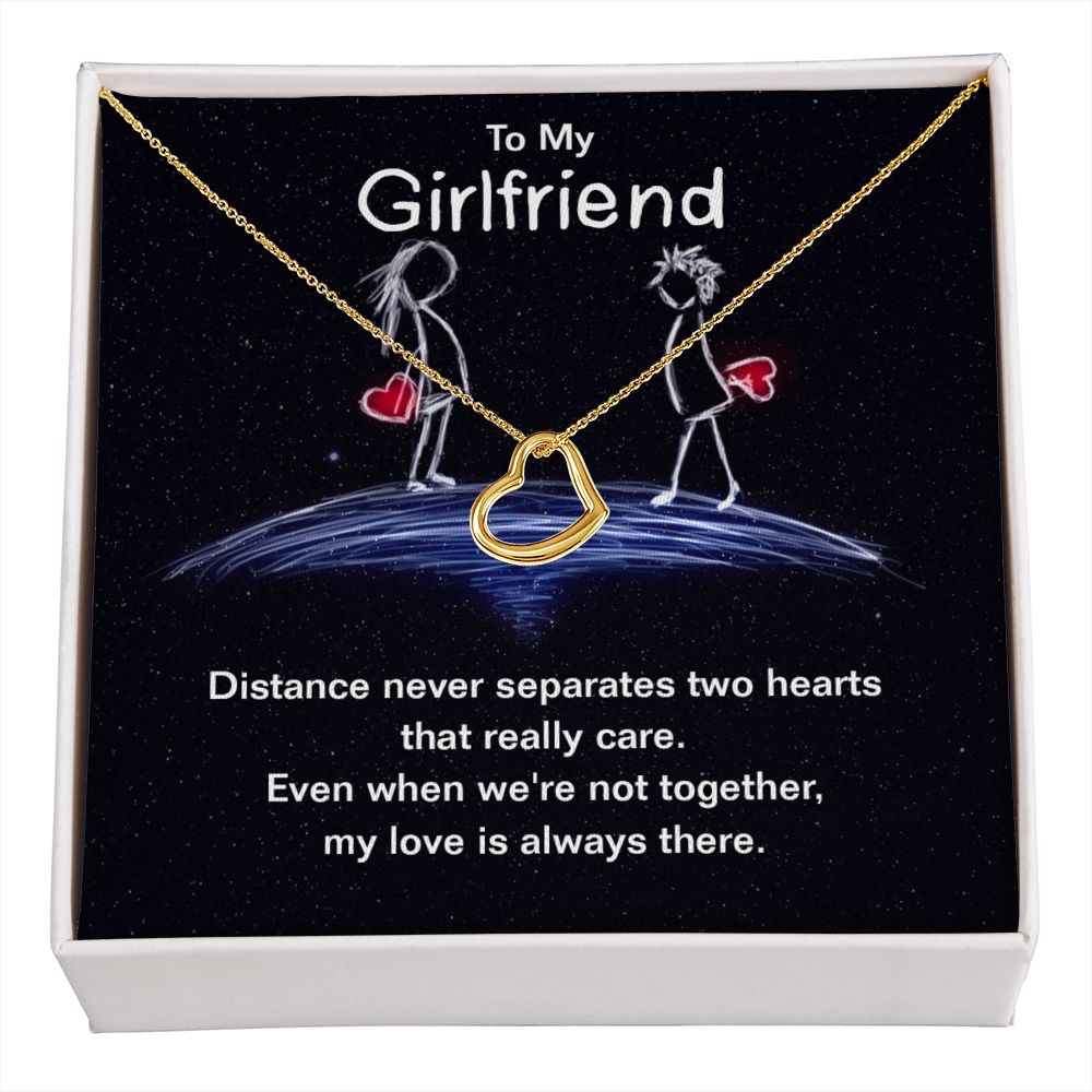 To My Girlfriend , Distance Never Separates Two Hearts That Really Care. Even When We're Note Together, My Love Is Always There