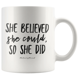 She Believed She Could, So She Did Mug White